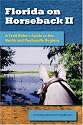 Florida on Horseback II: A Trail Rider's Guide to the North and Panhandle Regions