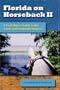 Florida on Horseback II: A Trail Rider's Guide to the North and Panhandle Regions