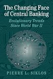 The Changing Face of Central Banking: Evolutionary Trends since World War II (Studies in Macroeconomic History)