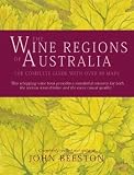 The Wine Regions of Australia: The Complete Guide