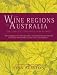 The Wine Regions of Australia: The Complete Guide