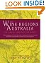 The Wine Regions of Australia: The Complete Guide
