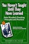 You Haven't Taught Until They Have Learned: John Wooden's Teaching Principles and Practices