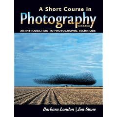 A Short Course in Photography: An Introduction to Photographic Technique