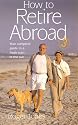 How to Retire Abroad: Your Complete Guide to a Fresh Start in the Sun