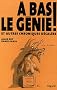 A bas le g�nie ! : Et autres chroniques d�cal�es