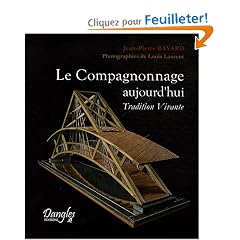 Le Compagnonnage aujourd'hui : Tradition Vivante