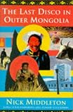 cover of The Last Disco in Outer Mongolia