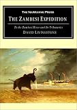 A Popular Account of Dr. Livingstone's Expedition to the Zambesi: And Its Tributaries and the Discovery of Lakes Shirwa and Nyassa 1858-1864