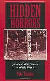 Hidden Horrors: Japanese War Crimes In World War II (Transitions--Asia and Asian America)