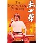 Magnificient Butcher