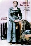Harriet Tubman: The Life and the Life Stories (Wisconsin Studies in Autobiography)