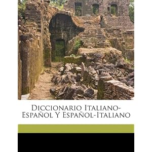 Diccionario Italiano - Español Español - Italiano Y (edición italiana )