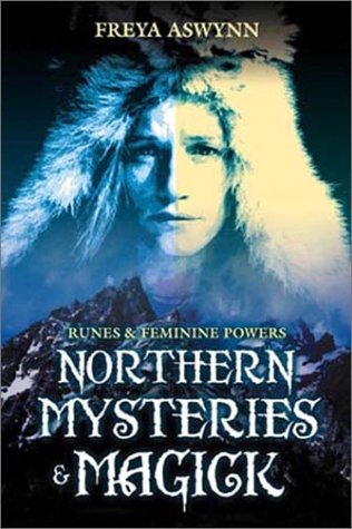 Northern Mysteries and Magick: Runes, Gods and Feminine Powers