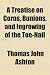 A Treatise on Corns, Bunions, and Ingrowing of the Toe-Nail