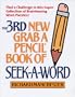The 3rd New Grab a Pencil Book of Seek-A-Word