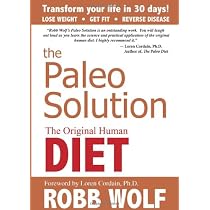 The Paleo Solution: The Original Human Diet
