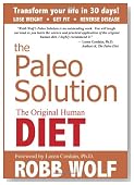 The Paleo Solution: The Original Human Diet