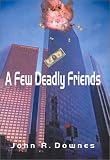 A Few Deadly Friends