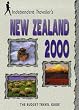 New Zealand 2000: The Budget Travel Guide (Independent Traveller's Guides)