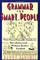 Grammar for Smart People: Your User-Friendly Guide to Speaking and Writing Better English