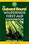 The Outward Bound Wilderness First-Aid Handbook
