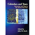 Click here to buy Calendars and Years: Astronomy and Time in the Ancient Near East by  John M. Steele.