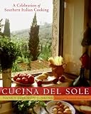 Cucina del Sole: A Celebration of Southern Italian Cooking [Hardcover]