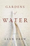 Gardens of Water: A Novel