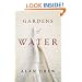 Gardens of Water: A Novel