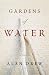 Gardens of Water: A Novel