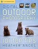 Digital outdoor photography : 101 top tips