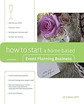 How to Start a Home-Based Event Planning Business, 2nd (Home-Based Business Series)