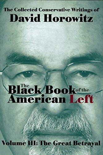 The Black Book of the American Left Volume 3: The Great Betrayal Hardcover November 10, 2014