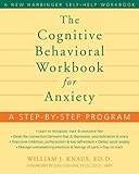 The cognitive behavioral workbook for anxiety : a step-by-step program