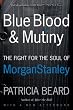 Blue Blood and Mutiny: The Fight for the Soul of Morgan Stanley