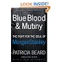 Blue Blood and Mutiny: The Fight for the Soul of Morgan Stanley