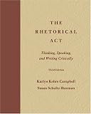 The Rhetorical Act: Thinking, Speaking, and Writing Critically (with InfoTrac®) (Wadsworth Series in Speech Communication)