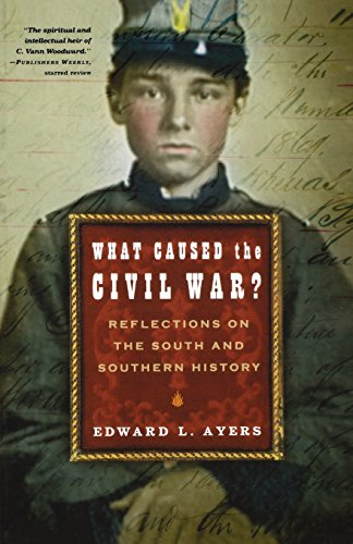 What Caused the Civil War?: Reflections on the South and Southern History