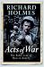 Acts of War: The Behaviour of Men in Battle (Cassell Military Paperbacks)