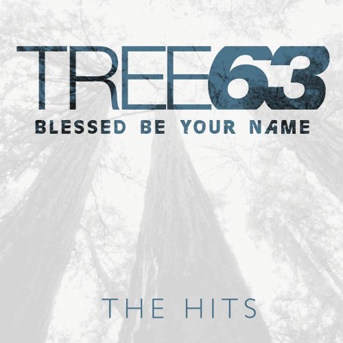 Tree63 - Blessed Be Your Name - The Hits - Zortam Music