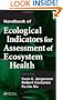 Handbook of Ecological Indicators for Assessment of Ecosystem Health (Applied Ecology and Environmental Management)