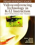 Videoconferencing Technology in K-12 Instruction: Best Practices and Trends