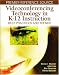 Videoconferencing Technology in K-12 Instruction: Best Practices and Trends