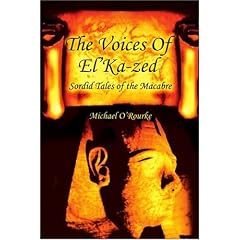 The Voices of El'Ka-Zed:Sordid Tales of the Macabre