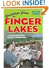 Greetings from the Finger Lakes: A Food and Wine Lover's Companion
