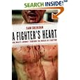 A Fighter's Heart: One Man's Journey Through the World of Fighting