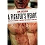 A Fighter's Heart: One Man's Journey Through the W&hellip von Sam Sheridan