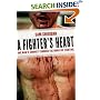 A Fighter's Heart: One Man's Journey Through the World of Fighting