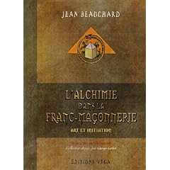 L'alchimie dans la Franc-Ma�onnerie : Art et initiation